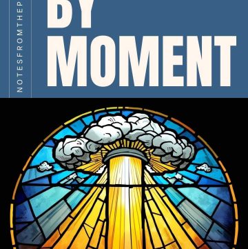 Pinterest image of title of this blog, moment by moment, on blue background above an image of stained glass showing a pillar of cloud and fire
